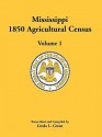 Mississippi 1850 Agricultural Census, Volume 1 - Linda L. Green