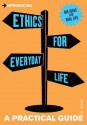 Introducing Ethics for Everyday Life: A Practical Guide - Dave Robinson