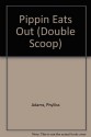 Pippin Eats Out (Double Scoop) - Phylliss Adams, Eleanore Hartson, Mark Taylor