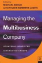 Managing the Multi-Business Company: Strategic Issues for Diversified Groups - Michael Goold