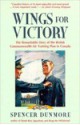 Wings for Victory: The Remarkable Story of the British Commonwealth Air Training Plan in Canada - Spencer Dunmore, T. G. Mahaddie