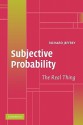 Subjective Probability: The Real Thing - Richard C. Jeffrey