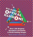 Big Book of Optical Illusions: Over 200 Original Deceptive Artworks & Brain-Fooling Images - Gianni Sarcone, Marie-Jo Waeber