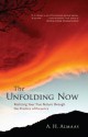 The Unfolding Now: Realizing Your True Nature through the Practice of Presence - A.H. Almaas