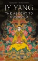 The Ascent to Godhood - JY Yang