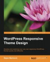 WordPress Responsive Theme Design Essentials - Dejan Markovic