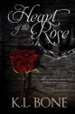 Heart of the Rose: A Tale of the Black Rose Guard (Volume 2) - K.L. Bone, Melissa Hayden, Skyla Dawn Cameron, Tara Shaner