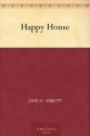 Happy House - Jane D. Abbott