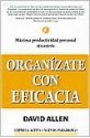 Organizate Con Eficacia = Getting Things Done - David Allen