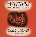 The Witness for the Prosecution: Agatha Christie's Short Story Read by Her Grandson - Mathew Prichard, Agatha Christie