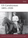 US Cavalryman 1891-1920 - Alexander Bielakowski, Raffaele Ruggeri