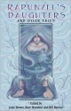 Rapunzel's Daughters and Other Tales - Josie E. Brown, Rose Mambert, Bill Racicot, Marlena Frank, Richard Jay Goldstein, Peggy Landsman, Kate Larkindale, Larry Lefkowitz, Suzanne Lilly, Dy Loveday, Mat MacKenzie, E. Craig McKay, Jonathan McKinney, Nicci Mechler, Joe Mogel, Anne Waldron Neumann, Melanie Rees, D