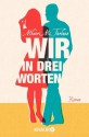 Wir in drei Worten - Mhairi McFarlane, Karin Dufner, Ulrike Laszlo