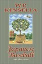 Japanese Baseball and Other Stories - W.P. Kinsella