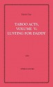 Taboo Acts, Volume V: Lusting for Daddy - Valerie Gray