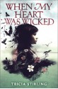 When My Heart Was Wicked - Tricia Stirling