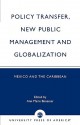 Policy Transfer, New Public Management and Globalization: Mexico and the Caribbean - Ann Marie Bissessar