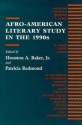 Afro-American Literary Study in the 1990s - Houston A. Baker Jr., Patricia Redmond