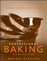 Study Guide to Accompany Professional Baking - Wayne Gisslen, Griffin, Mary Ellen Griffin