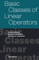 Basic Classes of Linear Operators - Israel Gohberg, Seymour Goldberg, Marinus Kaashoek