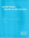 Sometimes, Seeing Is Believing - Douglas Bond