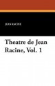 Theatre de Jean Racine, Vol. 1 - Jean Racine, V Fournel