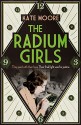 The Radium Girls: They Paid with Their Lives. The Final Fight Was for Justice. - Kate Moore