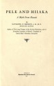 Pele and Hiiaka; a myth from Hawaii (1915) - Nathaniel Bright Emerson