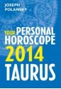 Taurus 2014: Your Personal Horoscope - Joseph Polansky