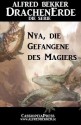 Nya, die Gefangene des Magiers - Episode 8 (DrachenErde - die Serie) (German Edition) - Alfred Bekker, Die Serie, DrachenErde, Steve Mayer