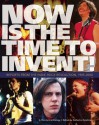 Now Is the Time To Invent!: Reports from the Indie-Rock Revolution, 1985-2000 - Katherine Spielmann, Steve Connell, J Neo Marvin, Jay Ruttenberg