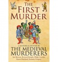 The First Murder - The Medieval Murderers