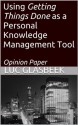 Using Getting Things Done as a Personal Knowledge Management Tool (Perspectives on Knowledge Management) - Luc Glasbeek, Kate Robinson