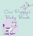 Our Puppy's Baby Book - Howell Book House, Howell Book House Staff