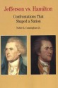 Thomas Jefferson Versus Alexander Hamilton: Confrontations that Shaped a Nation - Noble E. Cunningham Jr.