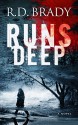 Runs Deep - R.D. Brady