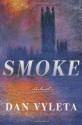 Smoke: A Novel - Dan Vyleta