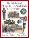 The Kids Book of Black Canadian History - Rosemary Sadlier, Qijun Wang