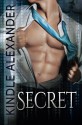 Secret - Kindle Alexander, Jae Ashley, Reese Dante