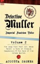 Detective Muller: Imperial Austrian Police-Volume 2-The Lamp That Went Out, Mene Tekel: A Tale of Strange Happenings & the Case of the G - Auguste Groner