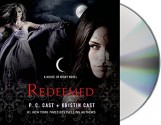 By P. C. Cast Redeemed: A House of Night Novel (House of Night Novels) (Unabridged) [Audio CD] - P. C. Cast