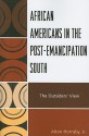 African Americans in the Post-Emancipation South: The Outsiders' View - Alton Hornsby Jr.