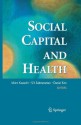 Social Capital and Health - Ichiro Kawachi, S.V. Subramanian, Daniel Kim