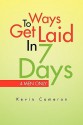 Ways 2 Get Laid in 7 Days - Kevin Cameron