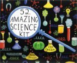 52 Amazing Science Kit - Lynn Gordon, Jessica Hurley, Karen Johnson