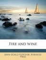 Fire and Wine - John Gould Fletcher, Riverside Press