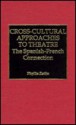 Cross-Cultural Approaches to Theatre: The Spanish-French Connection - Phyllis Zatlin