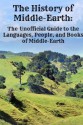 The History of Middle-Earth: The Unofficial Guide to the Languages, People, and Books of Middle-Earth - Jennifer Warner, HistoryCaps