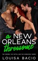 A New Orleans Threesome - Louisa Bacio