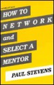 How to Network and Select a Mentor - Paul Stevens